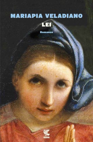 La copertina di LEI, di Mariapia Veladiano (2017). La copertina di LEI, di Mariapia Veladiano (2017).